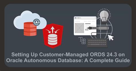 Running Customer Managed ORDS on Autonomous Database? Here