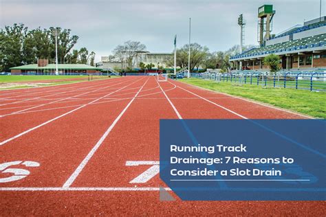 Running Track Drainage: 7 Reasons to Consider a Slot Drain