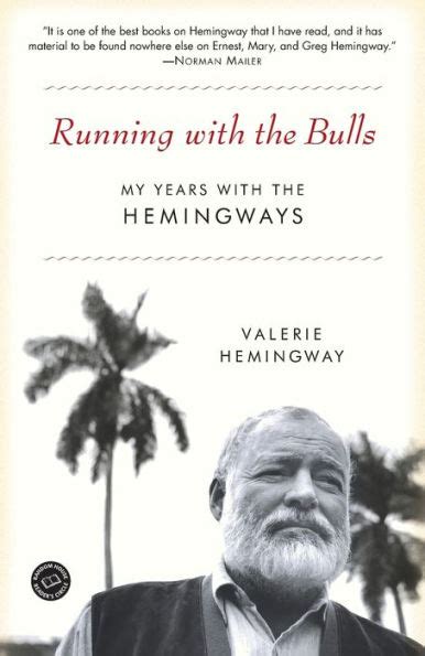 Download Running With The Bulls My Years With The Hemingways By Valerie Hemingway