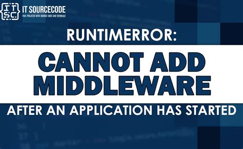 RuntimeError: Cannot add middleware after an …