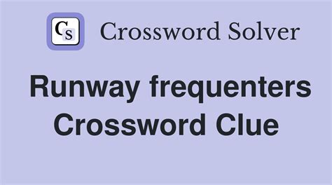 Runway Frequenter Crossword Clue