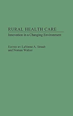 Read Online Rural Health Care Innovation In A Changing Environment By Norman Walzer