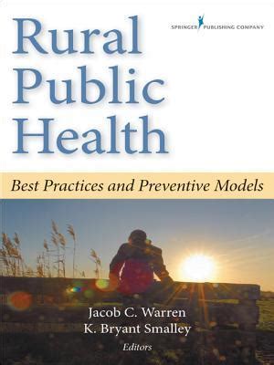 Read Rural Public Health Best Practices And Preventive Models By Jacob C Warren