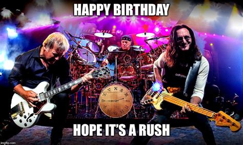 Rush birthday meme. GIPHY is the platform that animates your world. Find the GIFs, Clips, and Stickers that make your conversations more positive, more expressive, and more you. 