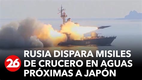 Rusia dispara misiles de crucero en aguas próximas a Japón durante un ejercicio de entrenamiento