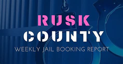 Rusk county jail booking.  The Weekly Jail DrydenWire. 655.  Constantly updated.  Weekly Jail...