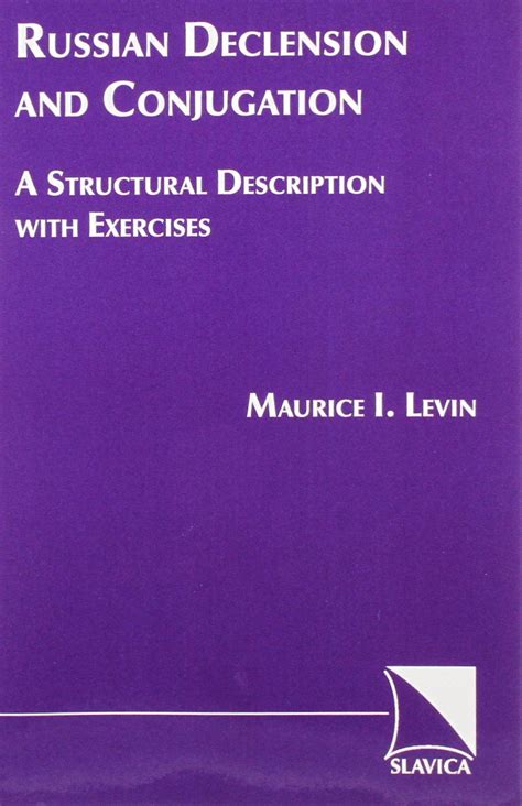 Russian Declension And Conjugation A Structural Description With Exercises