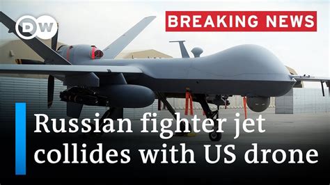 Russian jet collides with US drone in ‘reckless’ maneuver