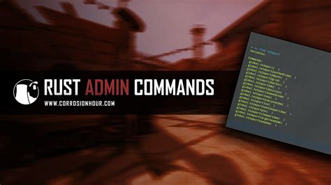 Rust console admin commands.  Essential admin commands, player management, debugging, and s...