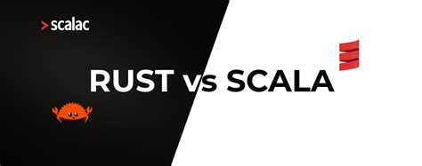 Rust vs scala.  Side-by-side analysis of features, pricing, pros and cons to...