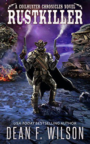 Full Download Rustkiller The Coilhunter Chronicles 2 By Dean F Wilson