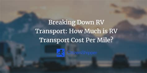 Rv transport cost per mile 2023. Things To Know About Rv transport cost per mile 2023. 