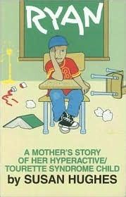 Full Download Ryan A Mothers Story Of Her Hyperactivetourette Syndrome Child By Susan  Hughes