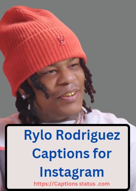 Rylo Rodriguez Captions Quotes. “Rylo Rodriguez, spitting truth through every verse.”. “When the beat drops, Rylo never disappoints.”. “In the world of rap, Rylo Rodriguez stands tall.”. “Rylo’s music hits harder than reality.”. “Turn up the volume and let Rylo’s flow take over.”. “Lyrics so deep, they touch your soul.. 