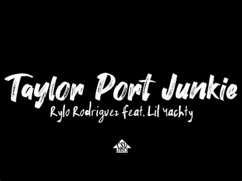 Rylo rodriguez taylor port junkie lyrics. Stream Rylo Rodriguez x Lil Yatchy - Taylor Port Junkie (Fast) by Yn Promotions #2 on desktop and mobile. Play over 320 million tracks for free on SoundCloud. 