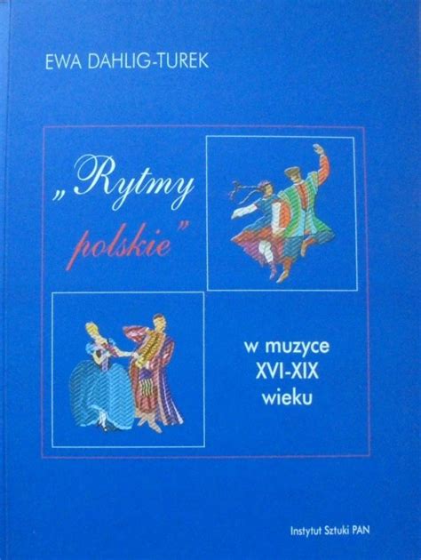 Rytmy polskie w muzyce xvi xix wieku. - Tolna megyei székely szőttesek és hímzések.