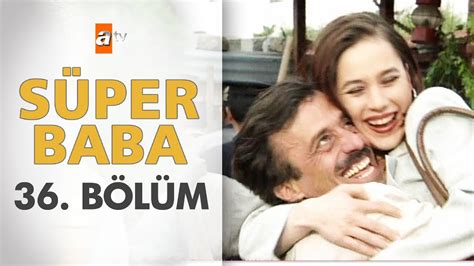 Süper Baba 36. Bölüm YouTube.