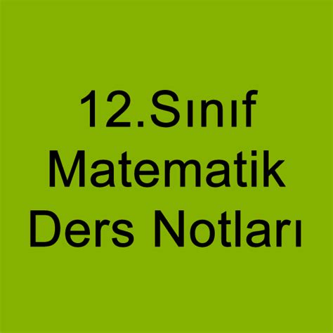 Sınıf Matematik İntegral Ders Notları 12.