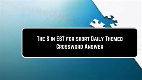 The “S” in EST, for short. Please find below the The “S” in EST, for short crossword clue answer and solution which is part of Daily Themed Crossword May 22 2024 Answers. Many other players have had difficulties with The “S” in EST, for short that is why we have decided to share not only this crossword clue but all the Daily Themed ...