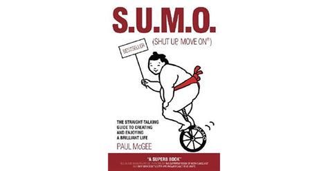 S u m o shut up move on the straight talking guide to creating and enjoying a brilliant life 2nd. - Commercial singer sewing machine repair manuals.