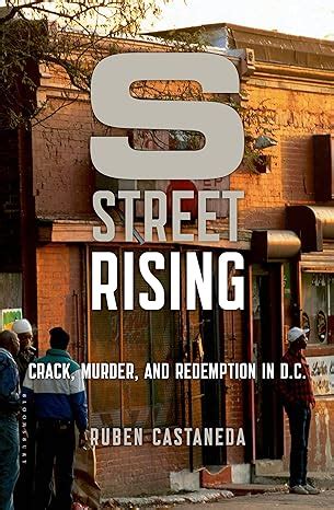 Read Online S Street Rising Crack Murder And Redemption In Dc By Rubn Castaeda