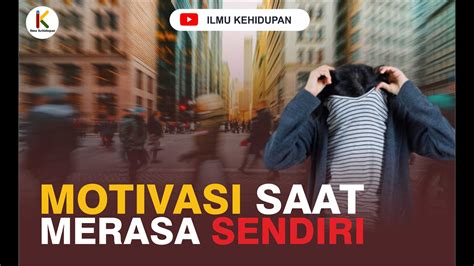 Saat Merasa Sendiri #gusbaha #gusbahaquotes #gusbahaterbaru … - muktibox.com