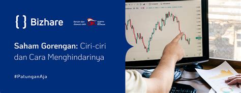 Saham Gorengan: Ciri-ciri dan Cara Menghindarinya - balustradellc