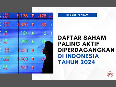 Saham Indonesia Paling Aktif, Paling Banyak … - balustradellc