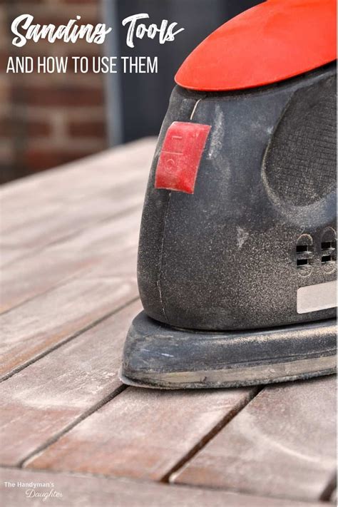 Sanding Tools and How to Use Them Properly - The Handyman's Daughter - balustradellc
