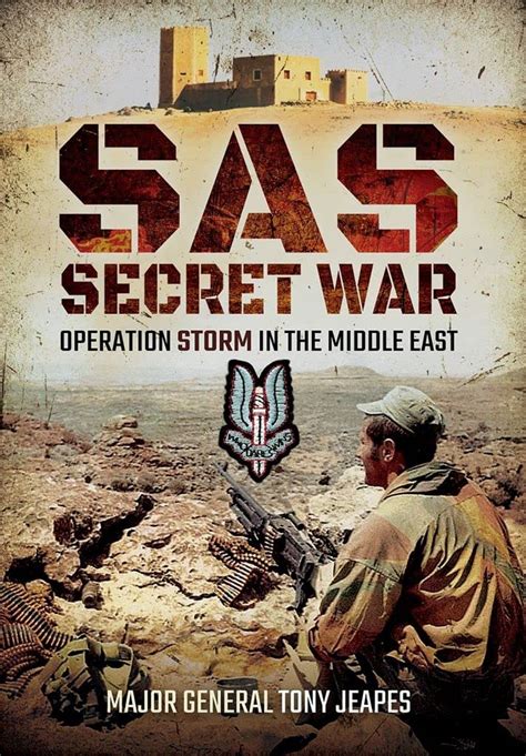 Full Download Sas Secret War Operation Storm In The Middle East By Tony Jeapes