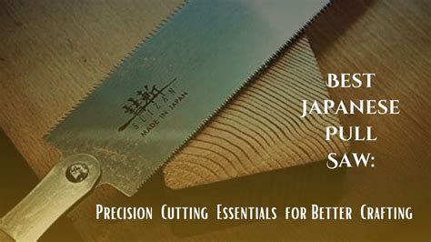 Saws That Shine: Precision Cutting with the Best Japanese Pull Saws - balustradellc