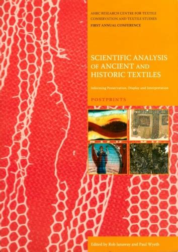 Scientific Analysis of Ancient And Historic Textiles : Informing ... - muktibox.com