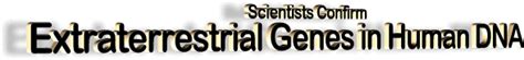Scientists Find Extraterrestrial Genes In Human DNA - balustradellc