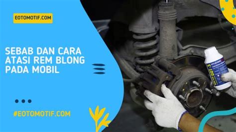 Sebab dan Cara Atasi Rem Blong Pada Mobil - E Otomotif - balustradellc