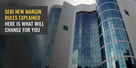 SEBI New Margin Rules - All you Need to Know Angel One