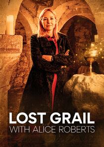 Secret of the Lost Grail with Alice Roberts - balustradellc
