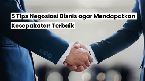 Seni Negosiasi dalam Bisnis: Tips untuk Mendapatkan … - balustradellc