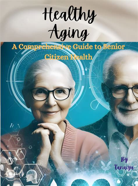 Senior Wellness: A Comprehensive Guide to Healthy Aging - Grace … - balustradellc