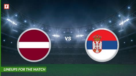Serbia vs Latvia - live score, predicted lineups and H2H stats - raincitystudios.com
