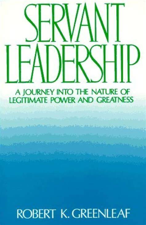 Servant Leadership by Robert K Greenleaf - balustradellc