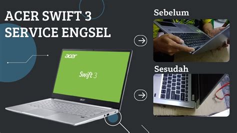 SERVICE ENGSEL ACER SWIFT 3 dan REVIEW SPESIFIKASI … - balustradellc