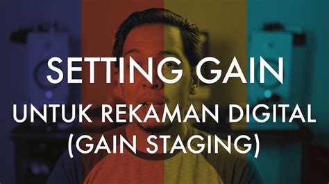 SETTING GAIN UNTUK REKAMAN DIGITAL (GAIN STAGING) - balustradellc