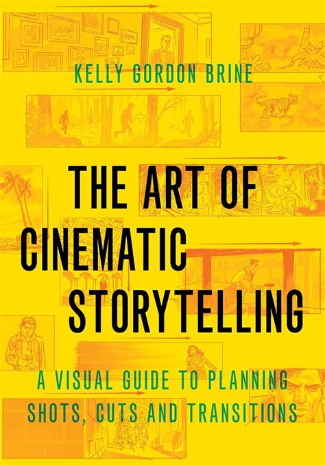 Seven Film Storytelling Essentials | The Art of Cinematic Storytelling ... - balustradellc