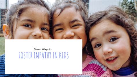 Seven Ways to Foster Empathy in Kids - Greater Good - balustradellc