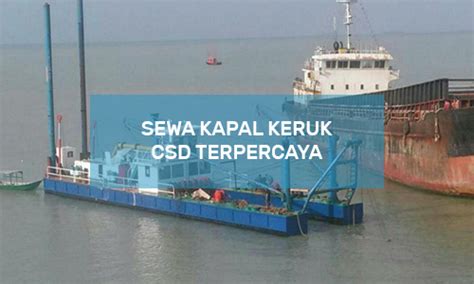 Sewa Kapal Keruk CSD Terpercaya - Jasa Keruk … - raincitystudios.com