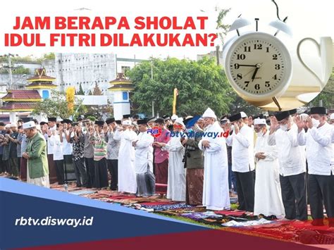 shalat idul fitri jam berapa - muktibox.com