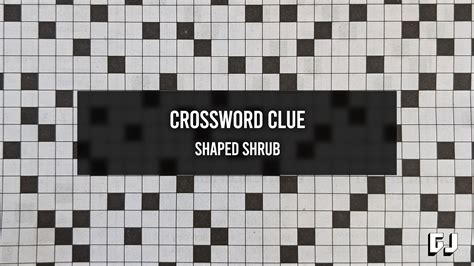 SHAPE A SHRUB crossword clue - All synonyms & answers