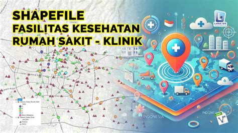 Shapefile Fasilitas Kesehatan Rumah Sakit - Klinik Terbaru - wintechmobiles.com