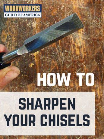 Sharpen Your Chisel | WoodWorkers Guild of America - balustradellc