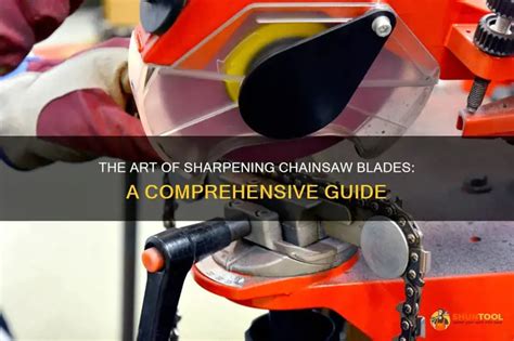 Sharpen Your Skills: A Comprehensive Guide to Sharpening Your Chainsaw ... - balustradellc